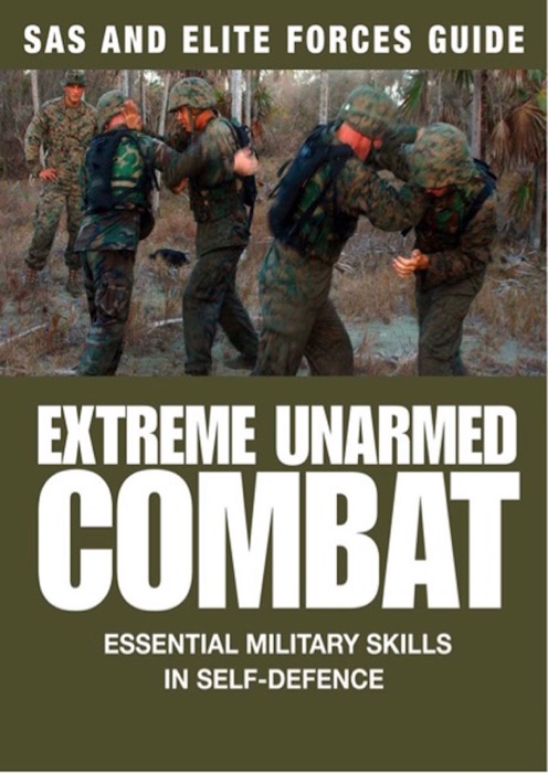 Extreme Unarmed Combat: SAS & Elite Forces Guide