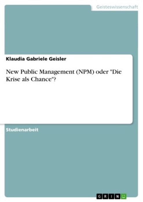 New Public Management (NPM) oder 'Die Krise als Chance'?