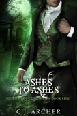 Ashes to Ashes - C.J. Archer