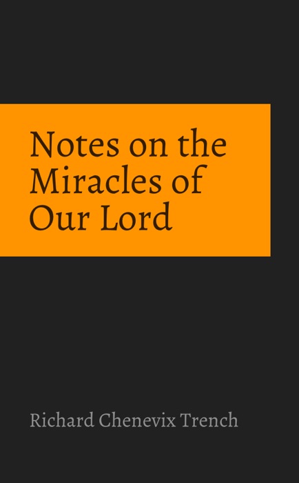 Notes on the Miracles of Our Lord