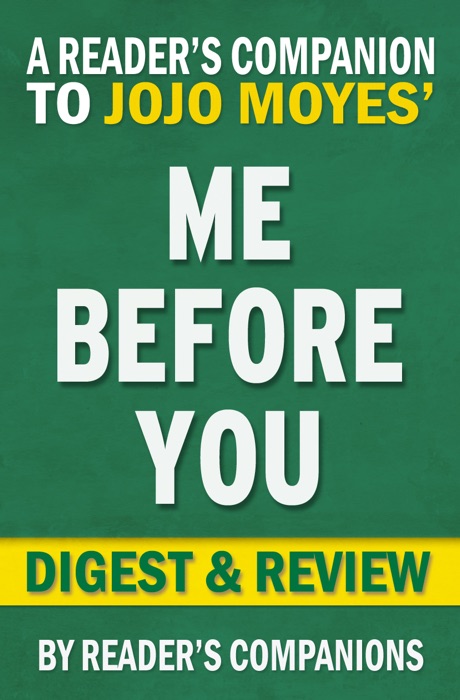 Me Before You: A Novel by Jojo Moyes  Digest & Review