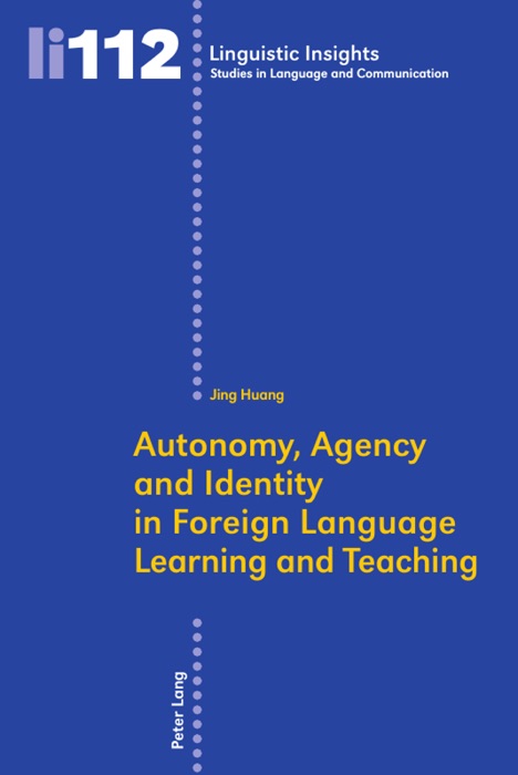 Autonomy, Agency and Identity In Foreign Language Learning and Teaching