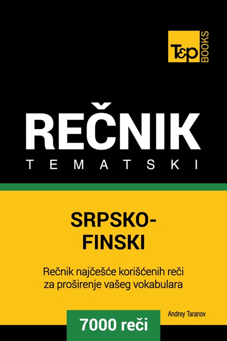 Srpsko-Finski tematski rečnik: 7000 korisnih reči
