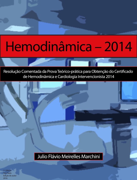 Resolução Comentada da Prova Teórico-Prática para Obtenção do Certificado de Hemodinâmica e Cardiologia Intervencionista 2014