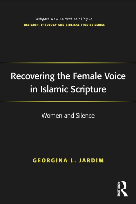 Recovering the Female Voice in Islamic Scripture