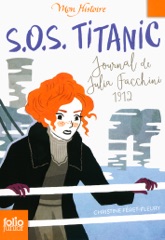 S.O.S. Titanic. Journal de Julia Facchini, 1912