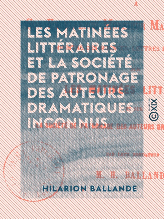 Les Matinées littéraires et la Société de patronage des auteurs dramatiques inconnus