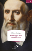 San Filippo Neri. Eucaristia e carità - Adriano Castagna