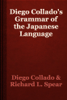 Diego Collado's Grammar of the Japanese Language - Diego Collado & Richard L. Spear