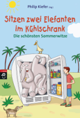 Sitzen zwei Elefanten im Kühlschrank - Die schönsten Sommerwitze - Philip Kiefer