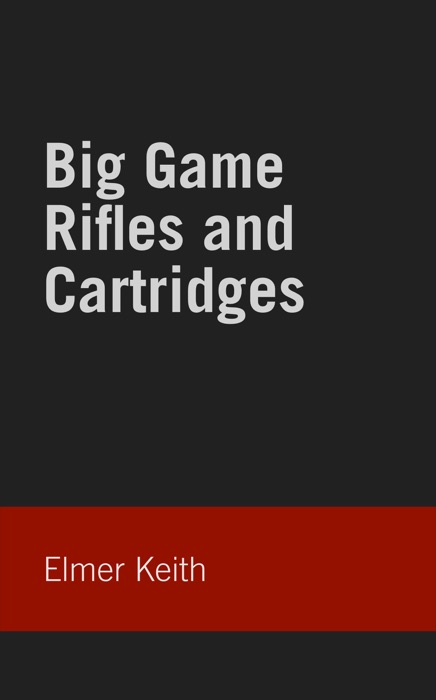 Big Game Rifles and Cartridges