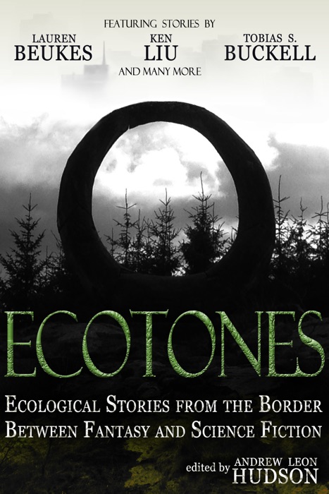 Ecotones: Ecological Stories from the Border Between Fantasy and Science Fiction