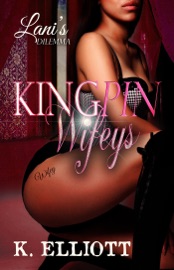 Kingpin Wifeys 5: Lani's Dilemma