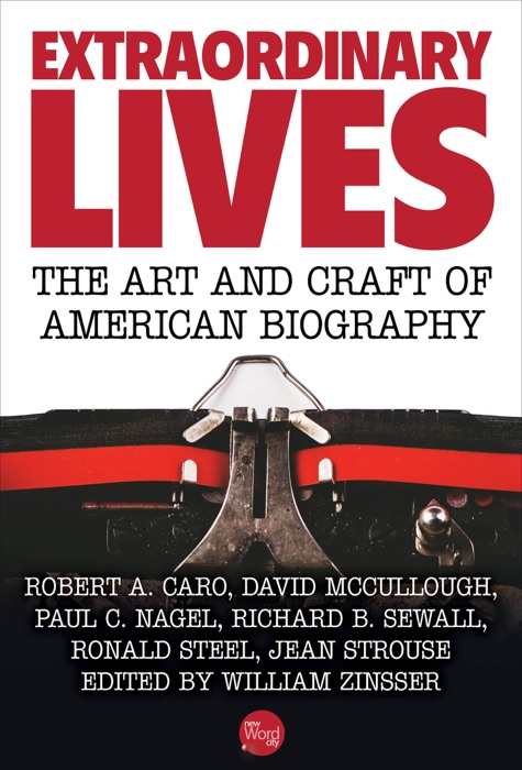 Extraordinary Lives: The Art and Craft of American Biography