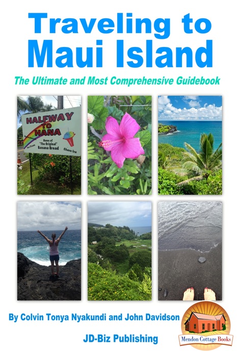 Traveling to Maui Island: The Ultimate and Most Comprehensive Guidebook