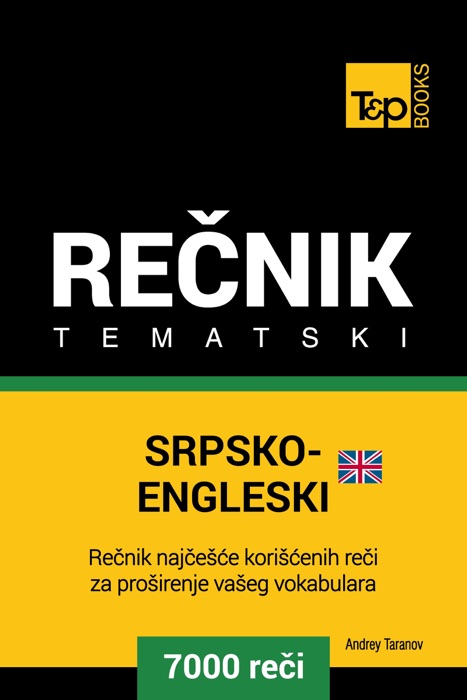 Srpsko-Engleski (britanski) tematski rečnik - 7000 korisnih reči