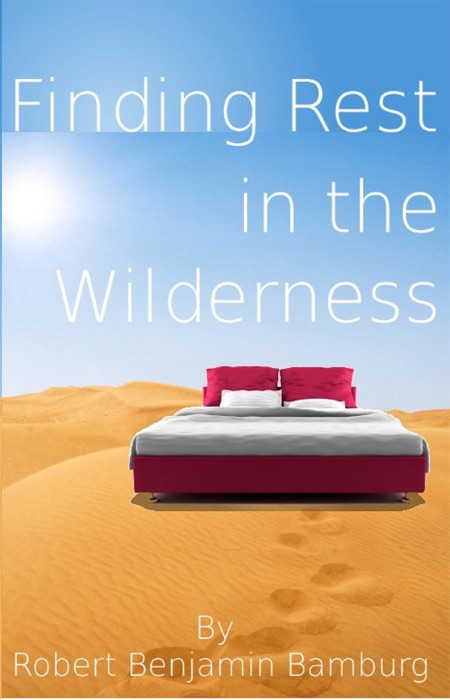 Finding Rest in the Wilderness