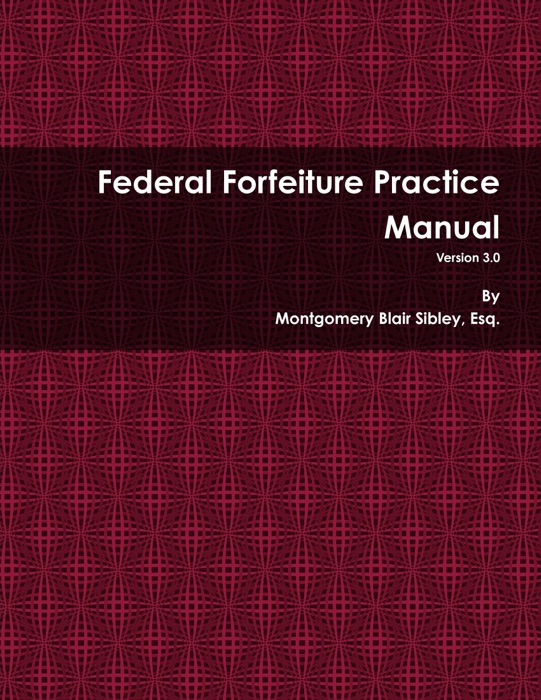 Federal Forfeiture Practice Manual