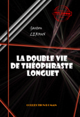 La Double Vie de Théophraste Longuet - Gaston Leroux