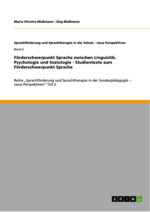 Förderschwerpunkt Sprache zwischen Linguistik, Psychologie und Soziologie - Studientexte zum Förderschwerpunkt Sprache