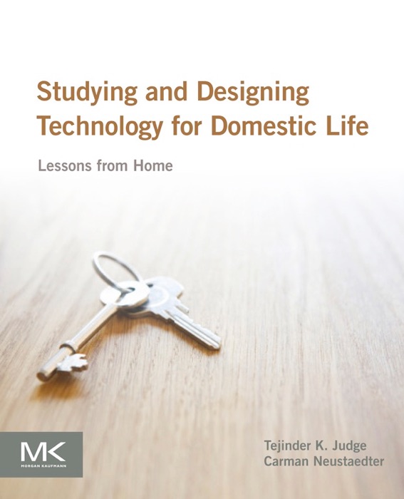 Studying and Designing Technology for Domestic Life