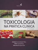 Toxicologia na prática clínica - Adebal de Andrade Filho, Délio Campolina & Mariana Borges Dias