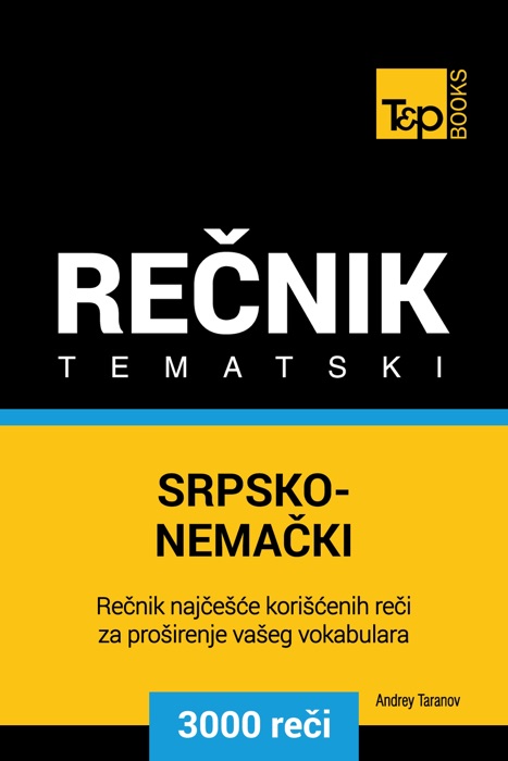 Srpsko-Nemački tematski rečnik: 3000 korisnih reči