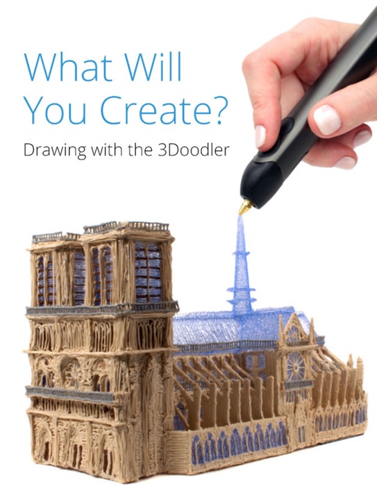 What Will You Create? - Drawing with the 3Doodler