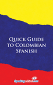 Quick Guide to Colombian Spanish - Language Babel