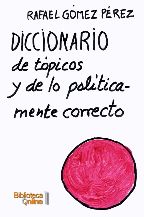 Diccionario de tópicos y de lo políticamente correcto