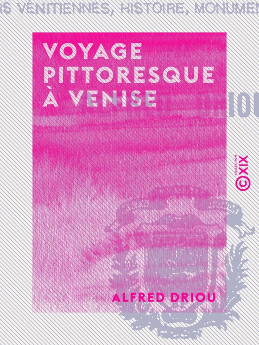 Voyage pittoresque à Venise