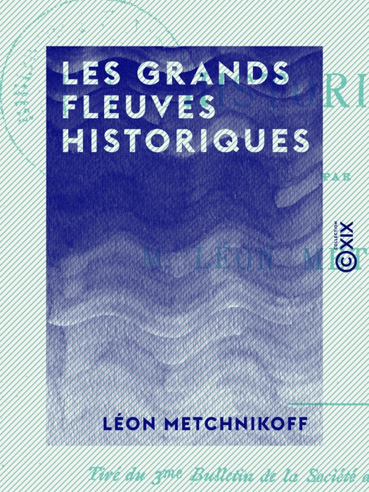 Les Grands Fleuves historiques