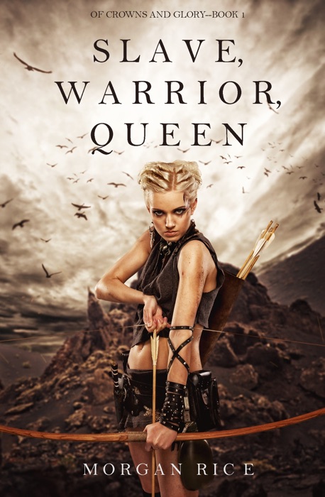 Slave, Warrior, Queen (Of Crowns and Glory—Book 1)