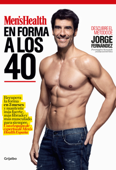 En forma a los 40 (Men's Health) - Jorge Fernández & Men's Health