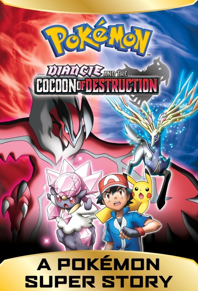 A Pokémon Super Story! Diancie and the Cocoon of Destruction