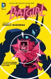 Batgirl Vol. 2: Family Business - Cameron Stewart, Brenden Fletcher & Babs Tarr by  Cameron Stewart, Brenden Fletcher & Babs Tarr PDF Download
