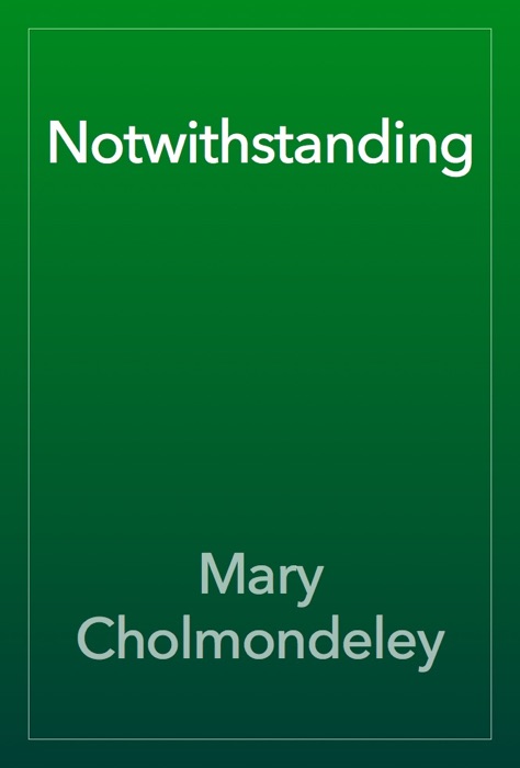 Notwithstanding