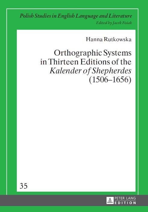 Orthographic Systems In Thirteen Editions of the Kalender of Shepherdes (1506–1656)