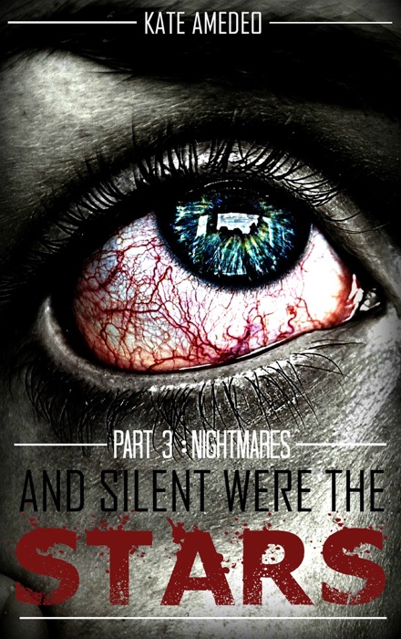 And Silent Were The Stars: Part 3: Nightmares