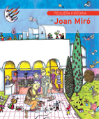 Pequeña historia de Joan Miró - Fina Duran i Riu, Pilarín Bayés & Jordi Oliveras