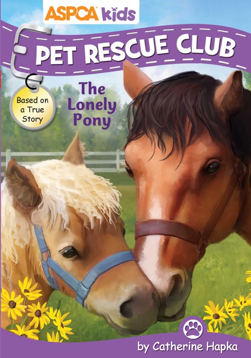 ASPCA kids: Pet Rescue Club: The Lonely Pony