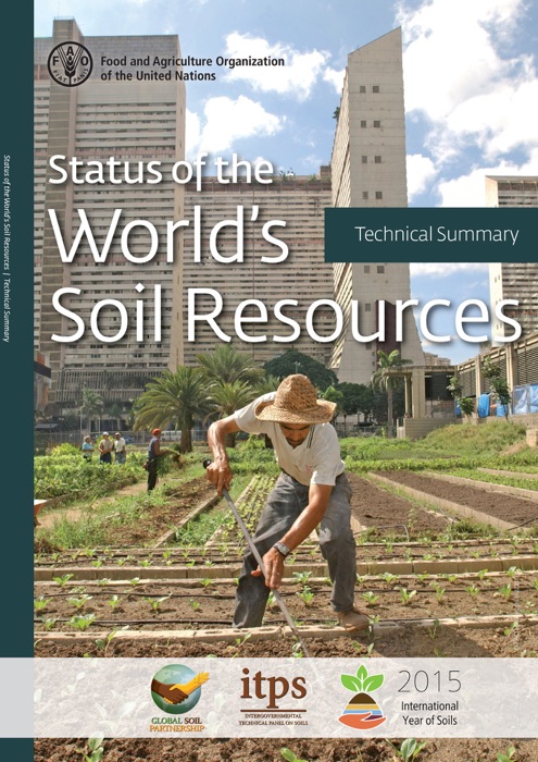 Status of the World's Soil Resources. Technical Summary