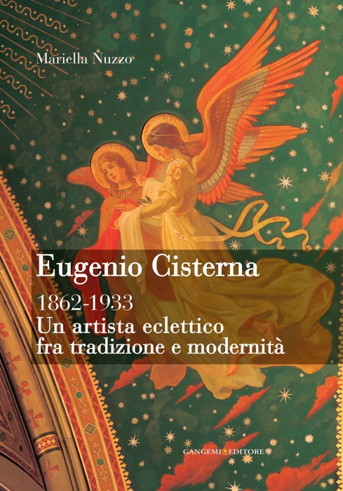 Eugenio Cisterna. Un artista eclettico fra tradizione e modernità1862-1933