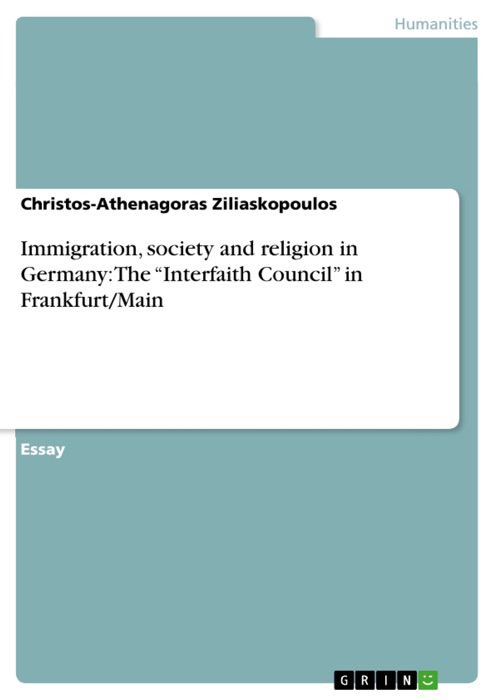 Immigration, society and religion in Germany: The 'Interfaith Council' in Frankfurt/Main