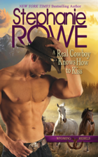 A Real Cowboy Knows How to Kiss (Wyoming Rebels) - Stephanie Rowe Cover Art