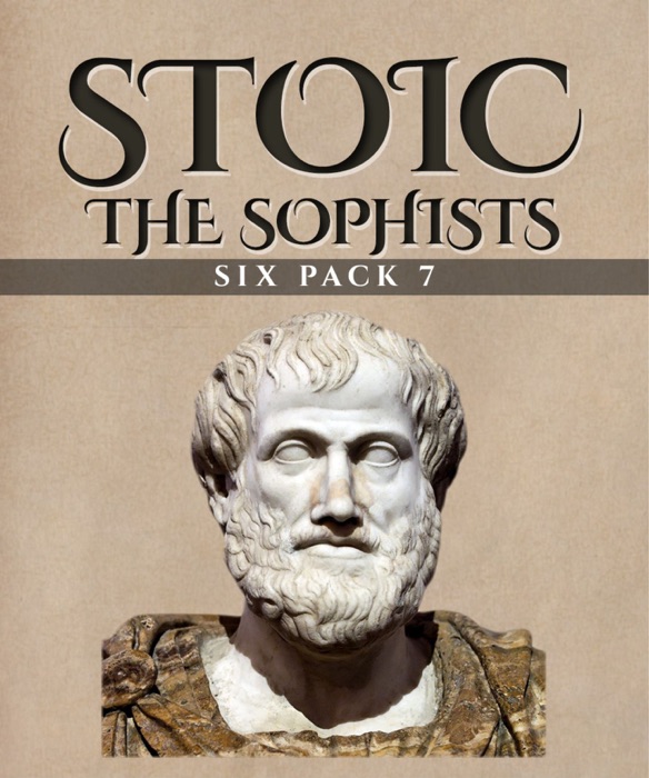 Stoic Six Pack 7 – The Sophists