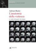 L'ANATOMIA DELLA VIOLENZA - Adrian Raine