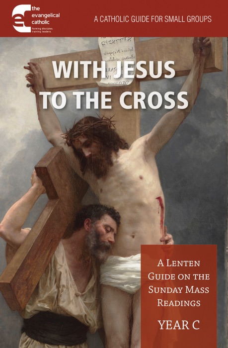 With Jesus to the Cross: Year C