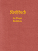 Kochbuch der Prager Kochschule - Verein der Deutschen Kochschule Prag 1939