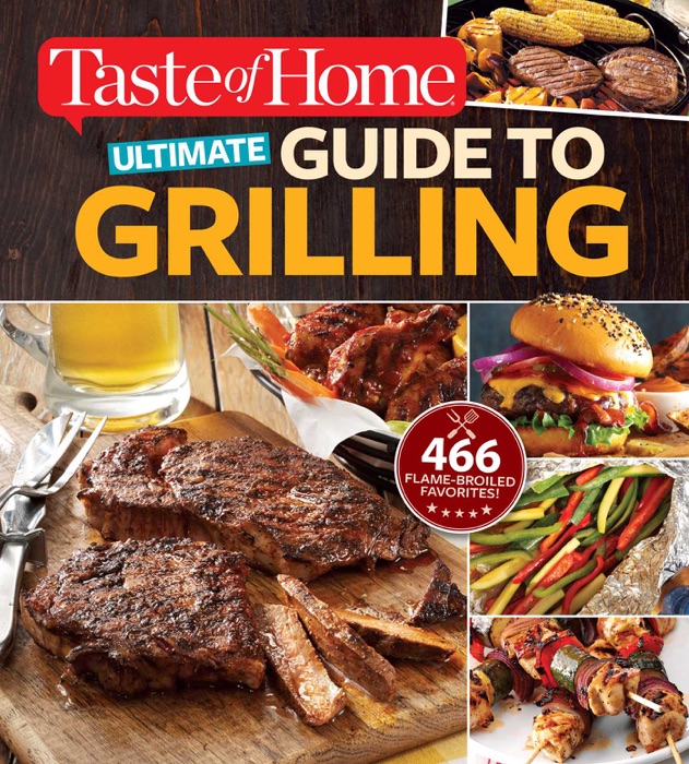 Taste of Home Ultimate Guide to Grilling